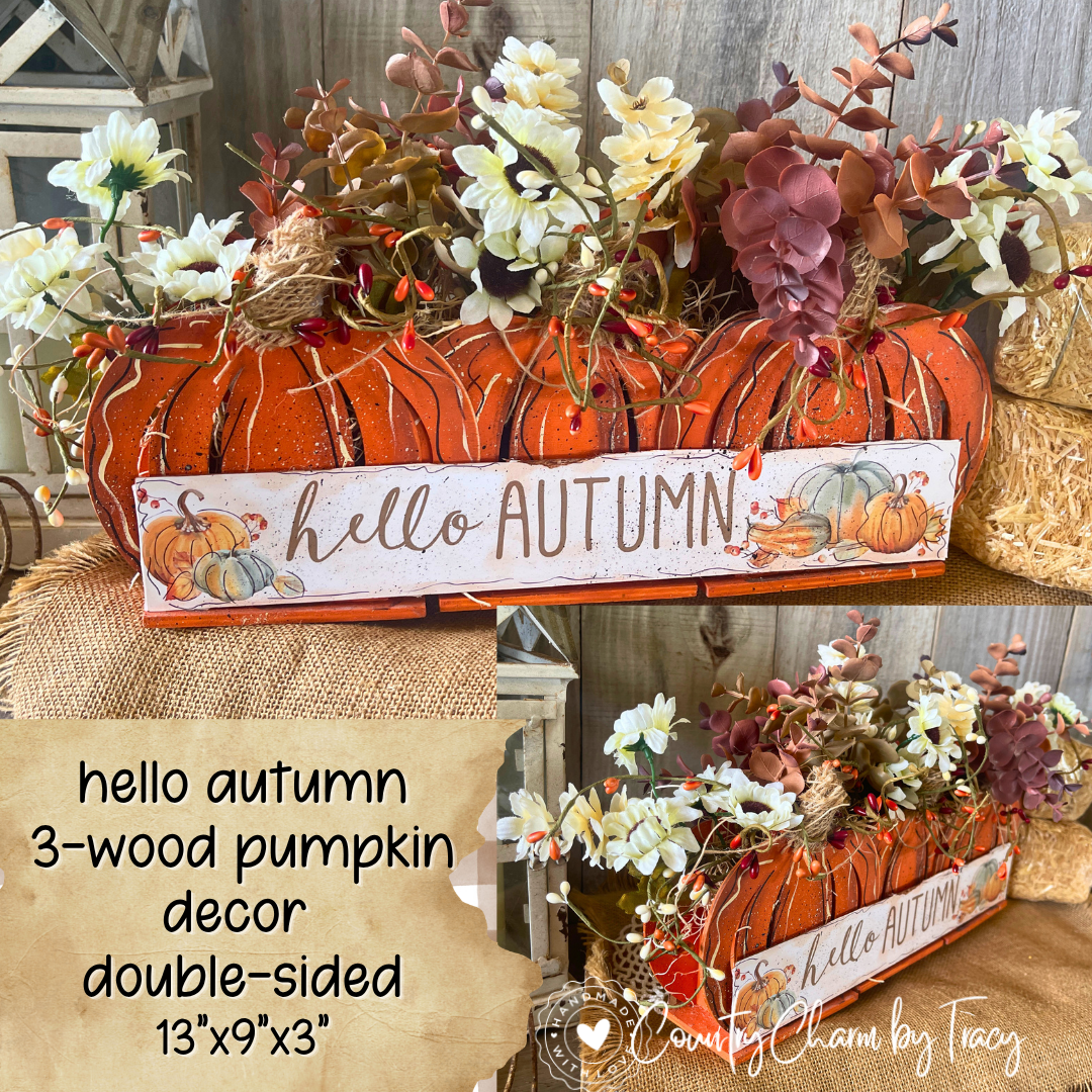 Hello Autumn 3-Wood Pumpkin Centerpiece Decor | Double-Sided | Handcrafted Primitive Farmhouse Fall Decor