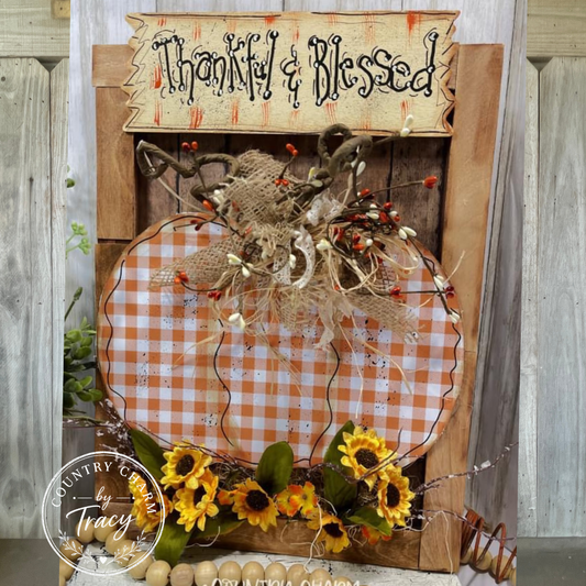 Thankful and Blessed Pumpkin Decor - Dimensional 14x16 Fall Primitive Decor