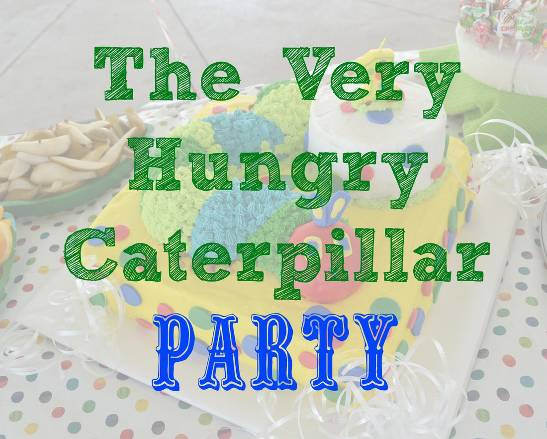 The Very Hungry Caterpillar Birthday - {Our Party Ideas}