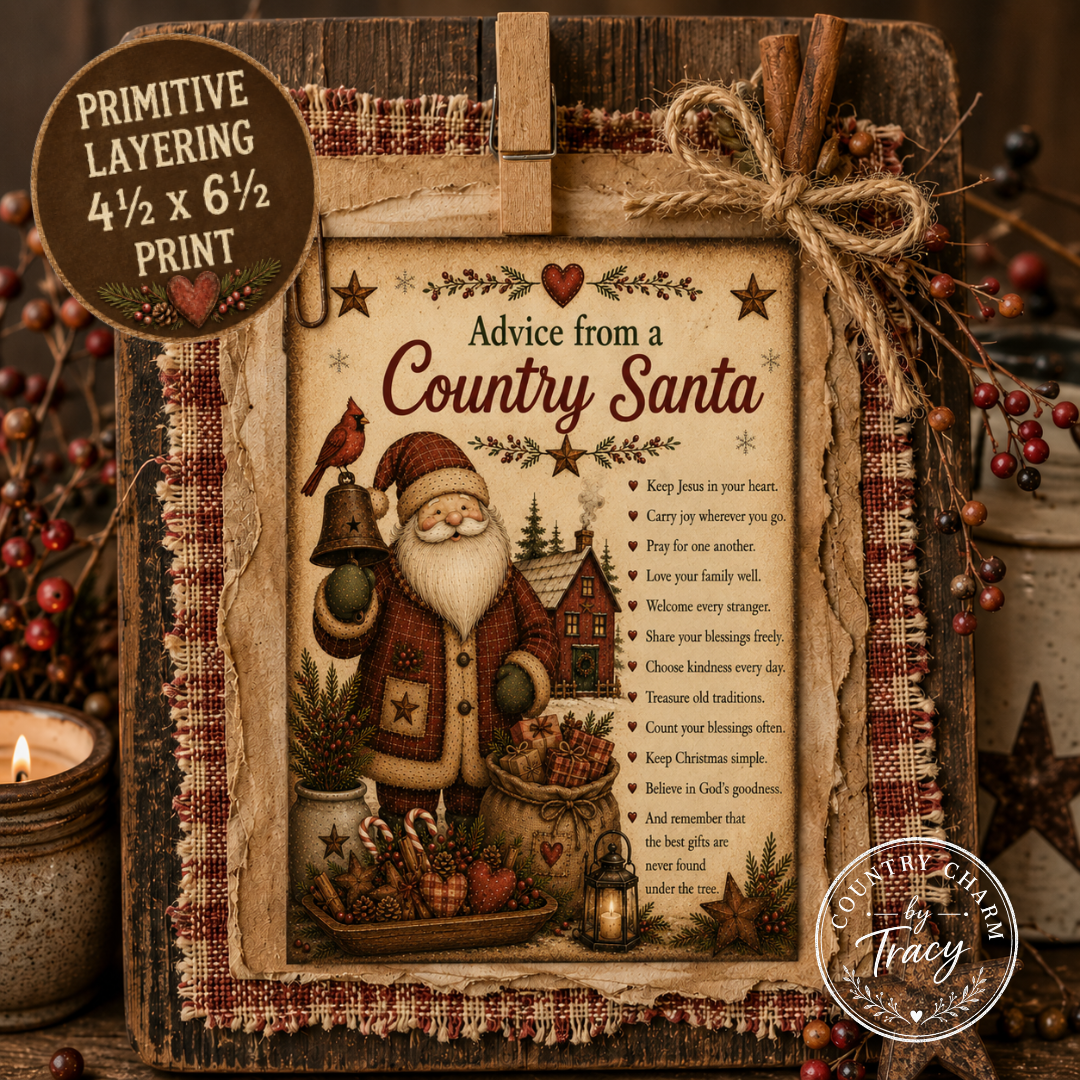 Advice from a Country Santa - Printable Bundle (8x10, 5x7 and Primitive Layering PDF)