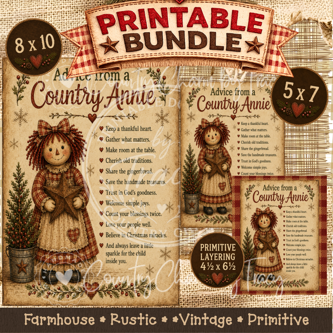 Advice from a Country Annie - Printable Bundle (8x10, 5x7 and Primitive Layering PDF)