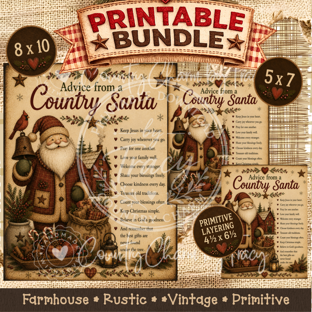 Advice from a Country Santa - Printable Bundle (8x10, 5x7 and Primitive Layering PDF)
