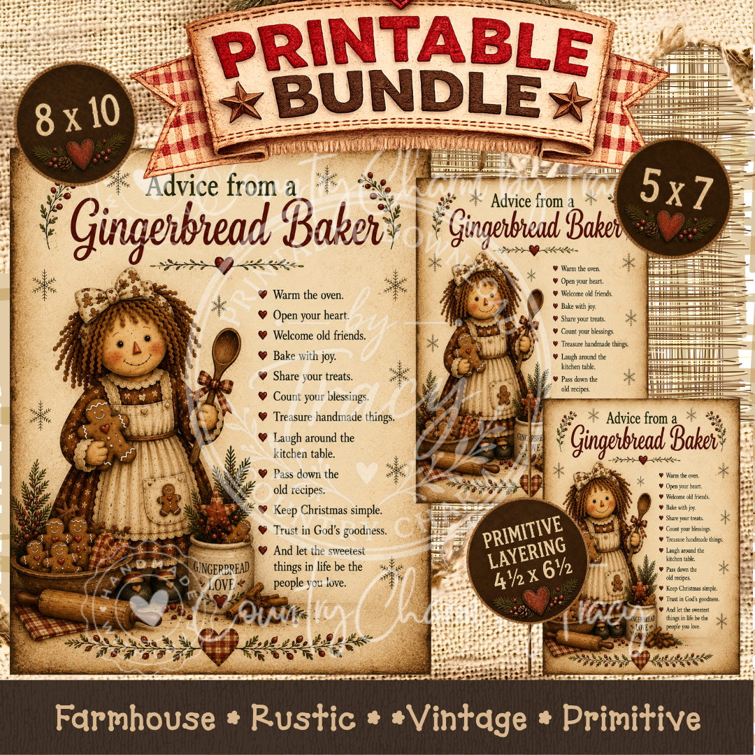 Advice from a Gingerbread Baker - Printable Bundle (8x10, 5x7 and Primitive Layering PDF)