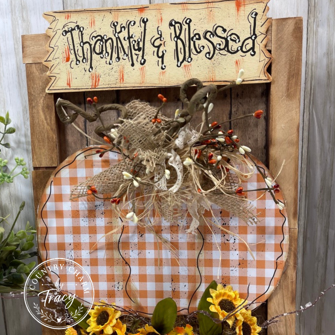 Thankful and Blessed Pumpkin Decor - Dimensional 14x16 Fall Primitive Decor